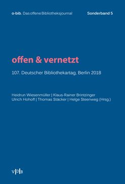 					Ansehen Bd. 5: offen & vernetzt : 107. Deutscher Bibliothekartag, Berlin 2018
				