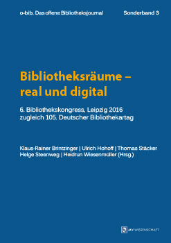 					Ansehen Bd. 3: Bibliotheksräume - real und digital : 6. Bibliothekskongress, Leipzig 2016, zugleich 105. Deutscher Bibliothekartag
				
